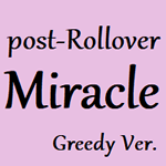 post-Rollover Miracle Greedy Version